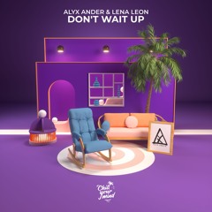 Alyx Ander & Lena Leon - Don't Wait Up