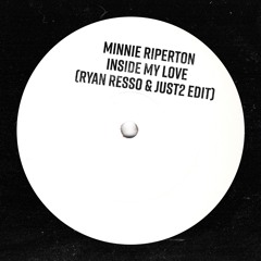 Minnie Riperton - Inside My Love (Ryan Resso & JUST2 Edit)