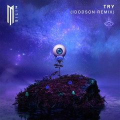MitiS - Try Feat. RORY (iDodson Remix)