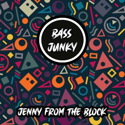 Stream Bass Junky Jenny From The Block Radio Edit By Bass Junky