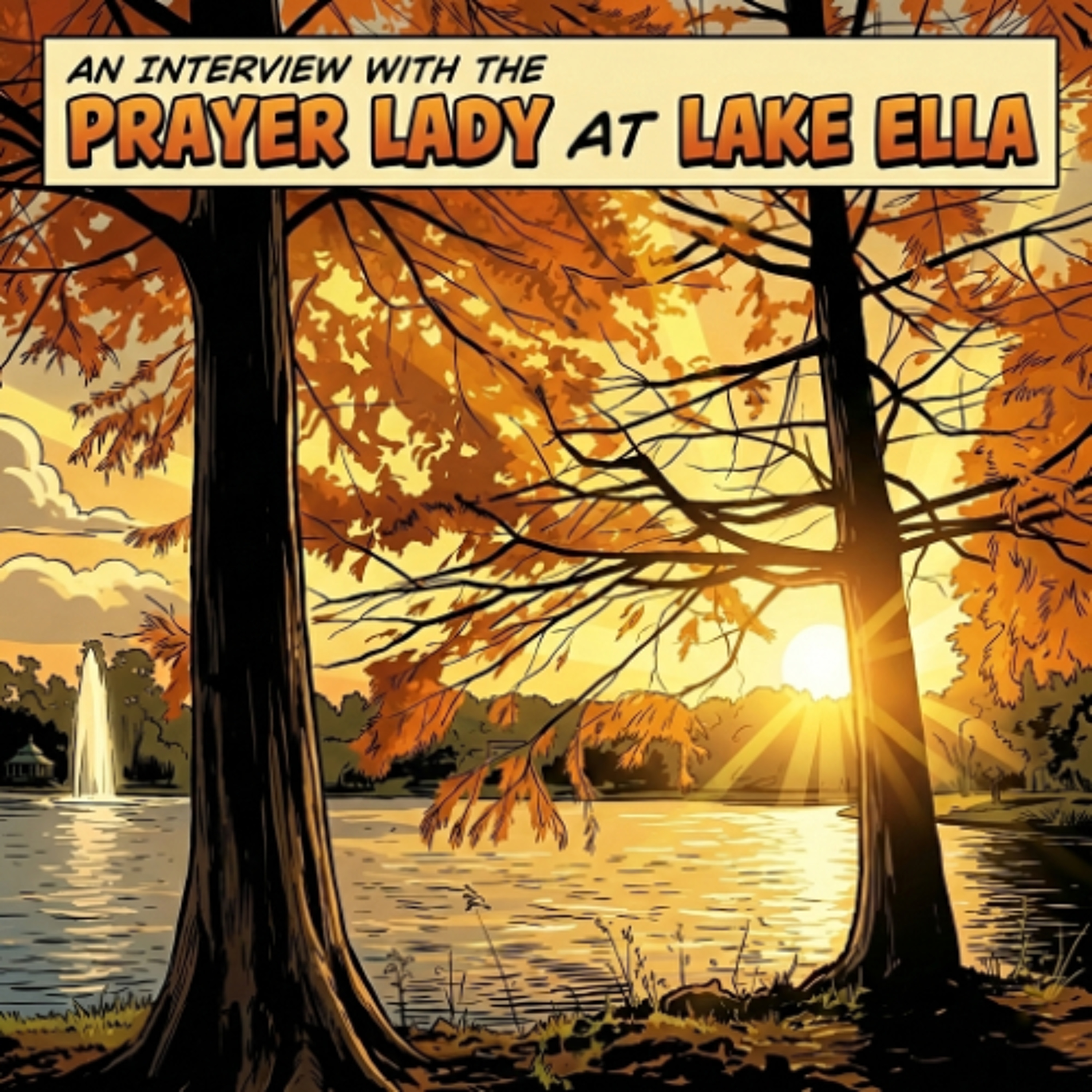 An Interview With the Prayer Lady at Lake Ella - Jan. 8, 2026