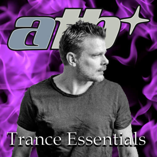 Trance Essentials - ATB (Classic Trance/Dance Legend/Spring Break Mix)