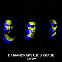 DJ Mandraks b2b Arkade @ LIVE SET #2