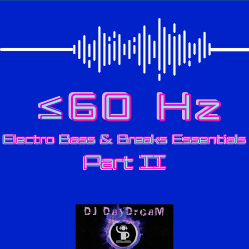≤ 60 Hz - Electro Bass & Breaks Essentials - Part 2