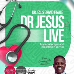 DR JESUS GRAND FINALE: DR JESUS LIVE - A Special Prayer and Impartation Service - Island Centre