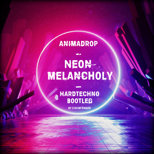 AnimaDrop - Neon Melancholy【Hardtechno Bootleg】