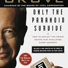 [VIEW] [EBOOK EPUB KINDLE PDF] Only the Paranoid Survive: How to Exploit the Crisis P