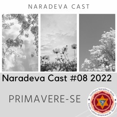 Primavere-se, por Dr. Scoot Blossom | Naradeva Podcast #08 - 2022