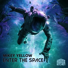 Enter The Space - Mikey Yellow