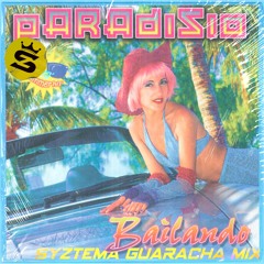 Bailando(Syztema Guaracha Mix)Paradisio