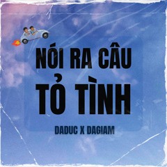 daduc x dagiam / nói ra câu tỏ tình demo