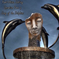 Zensation Part 7 - Song of the Dolphins