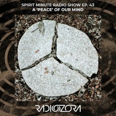 A 'Peace' of Our Mind | Spirit Minute Radio Show Ep. 43 | 23/03/2022