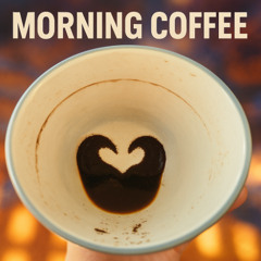 Morning Coffee
