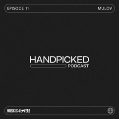 Handpicked // EP 11: Mulov