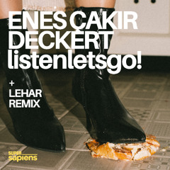 Deckert & Enes Cakir - listenletsgo! (Lehar Remix)