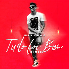 Tudo Foi Bom Demais