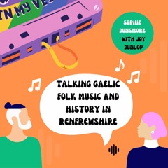 Talking Gaelic Folk Music And History Within Renfrewshire