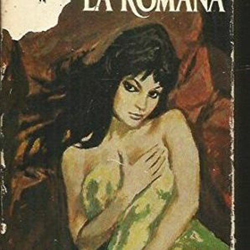 Get [PDF EBOOK EPUB KINDLE] La Romana by  Alberto Moravia 📕