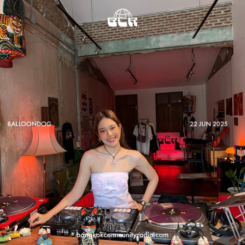 Balloondog - 22nd June 2025 | Bangkok Community Radio