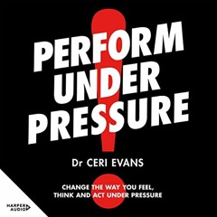 Open PDF Perform Under Pressure by  Ceri Evans,Ceri Evans,Peter Muller,HarperAudio