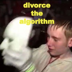 Divorce the algorithm