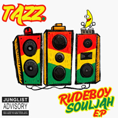 TAZZ. - GIRLS! [Rudeboy Souljah E.P]