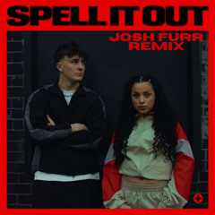 Spell It Out (Josh Furr Remix)