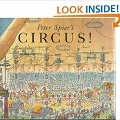 [ACCESS] EPUB KINDLE PDF EBOOK Peter Spier's Circus by  Peter Spier 📤