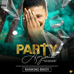 RanKing_bwoy ParTy Again