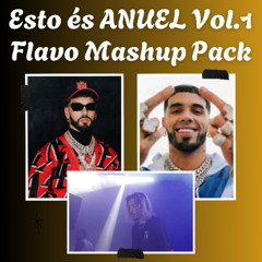 ESTO ÉS ANUEL VOL.1 / FLAVO MASHUP PACK GRATIS