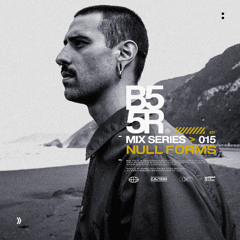B55R > Mix Series > Episodio 015 - Null Forms