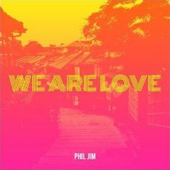 We Are Love (TuneCore Catalog) #Deezer #Spotify #Apple Music #Youtube