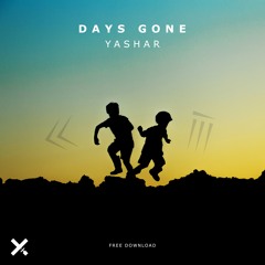 Yashar - Days Gone (Original Mix)[FREE DOWNLOAD]