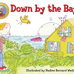 [GET] KINDLE 💌 Down by the Bay (Raffi Songs to Read) by  Raffi &  Nadine Bernard Wes