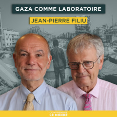 Gaza comme laboratoire. Avec Jean-Pierre Filiu | Entretiens géopo