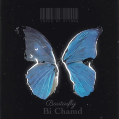 Baatarfly- Bi chamd | COVER BY DIIMAA🦋