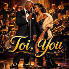 TOI - YOU  (Feat.  Memphis Holliday and Lana Flower) (French and English-Jazz in Love)