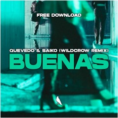 Quevedo & Saiko - Buenas (Wildcrow Remix)