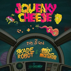 R-kade Robot & Mr. Manifold - Squeaky Cheese