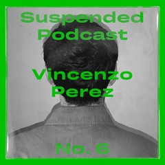 Suspended No. 6 - Vincenzo Perez