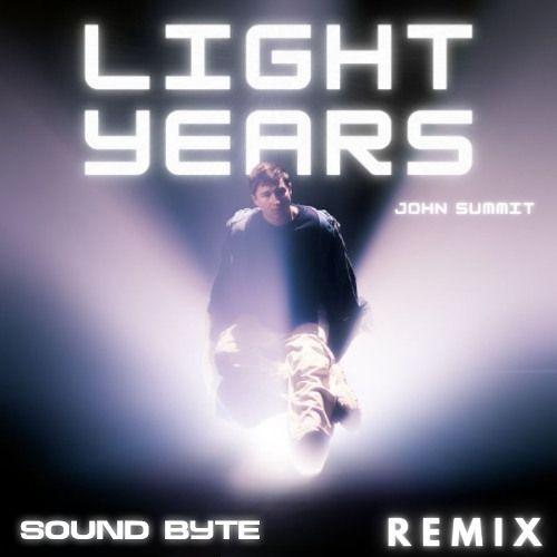 light years (ft. Inéz) (Sound Byte remix) - John Summit, Inéz