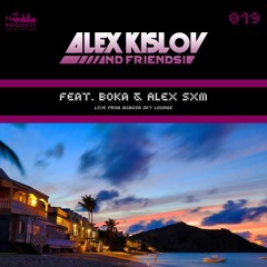 AK & Friends 019 - Feat. Boka & Alex SXM