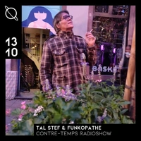 Contre-Temps Radioshow w/ Tal Stef & Funkopathe Soundcloud podcast image for Contre-Temps Radioshow w/ Tal Stef & Funkopathe