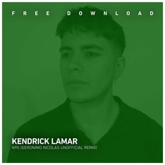 FREE DOWNLOAD: Kendrick Lamar - N95 (Geronimo Nicolas Unofficial Remix)