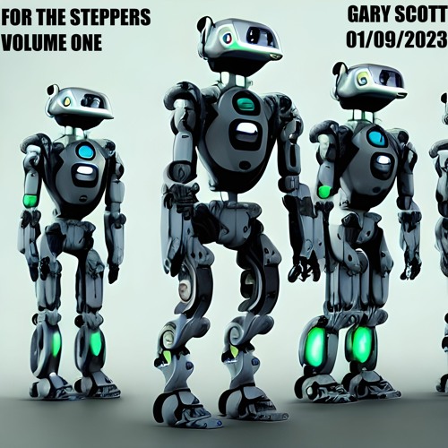 For The Steppers - Vol 1 - Techstep DnB Mix (1994-1999) - Mixed by Gary Scott - 1st September 2023