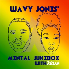 Mental Jukebox #55 ft Wavy Jones