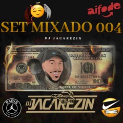 SETMIXADO 004 DJ JACAREZIN (RITMADO, RITMADO, MUITO RITMADO)