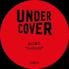 AGENT! - Hashish (Original Mix) Snippet UCB002