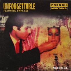 French Montana - Unforgettable ft. Swae Lee (Alec Collins Edit.) [FREE DOWNLOAD]